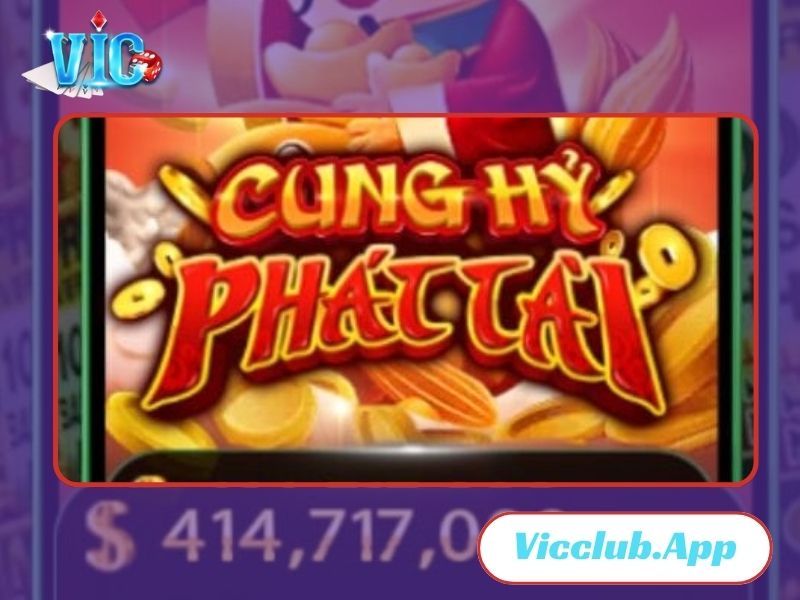 Chơi cung hỷ phát tài tại Vic Club