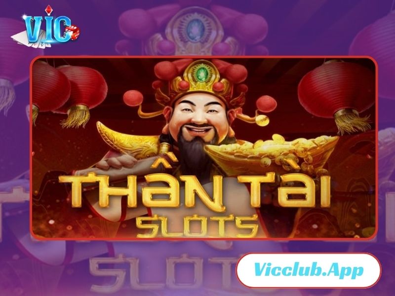 Game slot nổ hũ thần tài